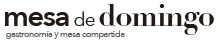Mesa de Domingo - Gastronomía y predicación alrededor de la mesa compartida.